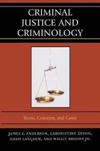 Cover image for Criminal Justice and Criminology: Terms, Concepts, and Cases