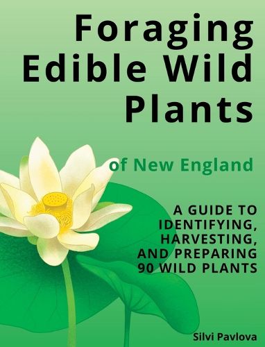 Cover image for Foraging Edible Wild Plants of New England