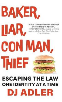 Cover image for Baker, Liar, Con Man, Thief