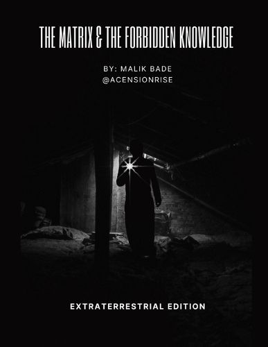 Cover image for The Matrix & The Forbidden Knowledge - Extraterrestrial Edition