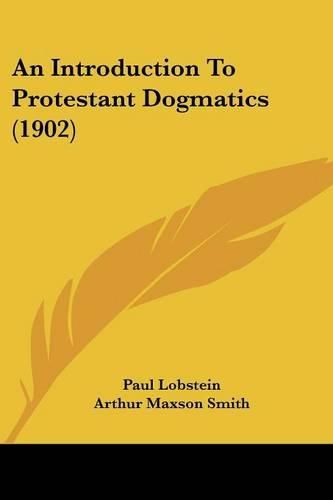 An Introduction to Protestant Dogmatics (1902)