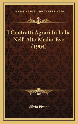 Cover image for I Contratti Agrari in Italia Nell' Alto Medio-Evo (1904)