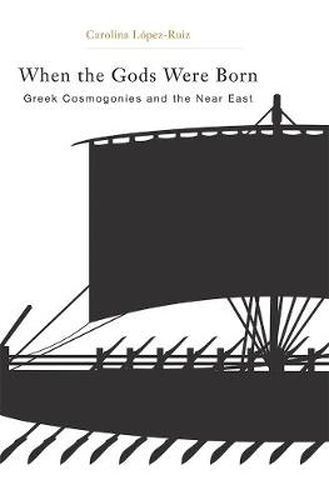 Cover image for When the Gods Were Born: Greek Cosmogonies and the Near East