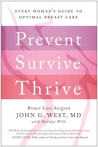 Prevent, Survive, Thrive: Every Woman's Guide to Optimal Breast Care