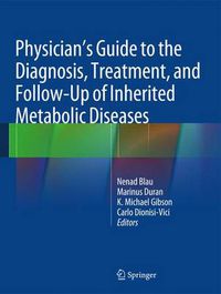 Cover image for Physician's Guide to the Diagnosis, Treatment, and Follow-Up of Inherited Metabolic Diseases