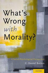 Cover image for What's Wrong With Morality?: A Social-Psychological Perspective