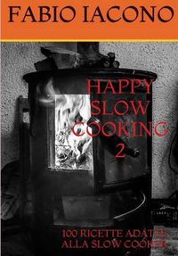 Cover image for Happy Slow Cooking 2