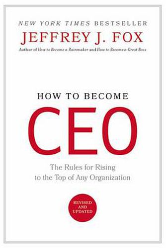 Cover image for How to Become Ceo: The Rules for Rising to the Top of Any Organization