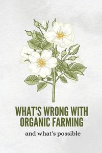 Cover image for What's wrong with organic farming and what's possible