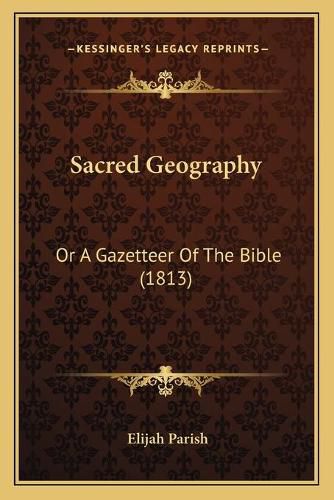 Sacred Geography: Or a Gazetteer of the Bible (1813)