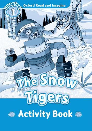 Cover image for Oxford Read and Imagine: Level 1: The Snow Tigers Activity Book