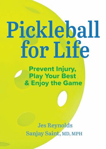 Cover image for How to Play Pickleball Safely for Life: Preventing Injury, Enhancing Joy