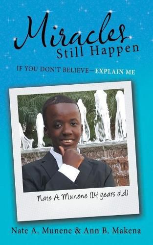 Cover image for Miracles Still Happen: If You Don't Believe-Explain Me