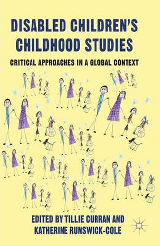 Cover image for Disabled Children's Childhood Studies: Critical Approaches in a Global Context