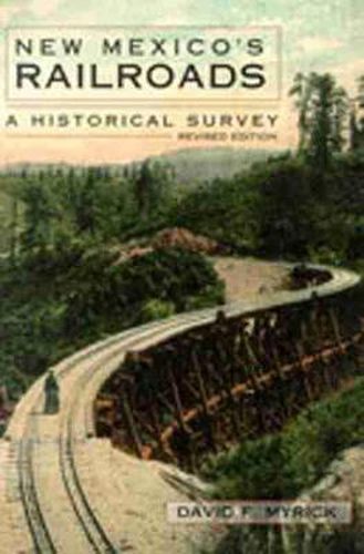 Cover image for New Mexico's Railroads: A Historical Survey