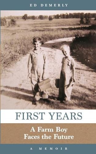 Cover image for First Years: A Farm Boy Faces the Future: A Memoir