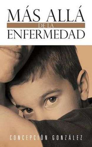 Cover image for Mas Alla de La Enfermedad: MIS Pensamientos y Sentimientos