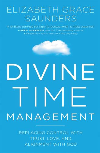 Cover image for Divine Time Management: The Joy of Trusting God's Loving Plans for You