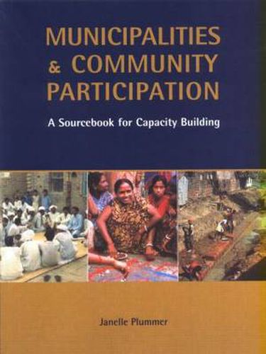 Cover image for Municipalities and Community Participation: A Sourcebook for Capacity Building