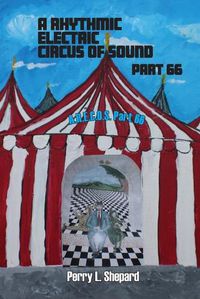 Cover image for A Rhythmic Electric Circus of Sound Part 66 (A.R. E.C.O.S Part 66)