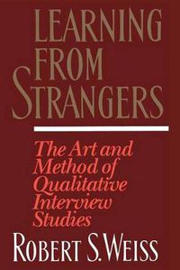 Cover image for Learning From Strangers: The Art and Method of Qualitative Interview Studies