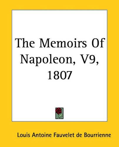 Cover image for The Memoirs Of Napoleon, V9, 1807