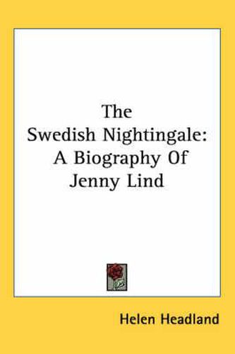 The Swedish Nightingale: A Biography of Jenny Lind