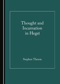 Cover image for Thought and Incarnation in Hegel