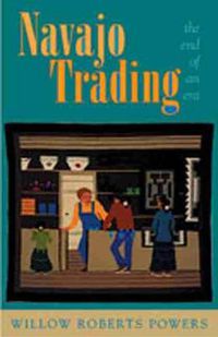 Cover image for Navajo Trading: The End of an Era