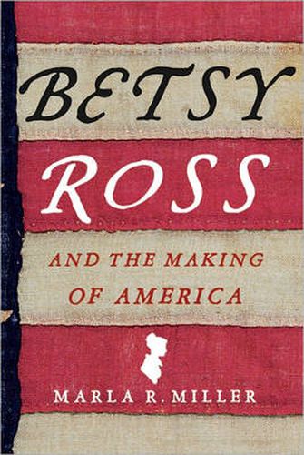 Betsy Ross and the Making of America