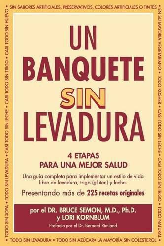 Cover image for Un Banquete Sin Levadura: 4 Etapas Para Una Mejor Salud