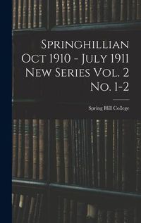 Cover image for Springhillian Oct 1910 - July 1911 New Series Vol. 2 No. 1-2