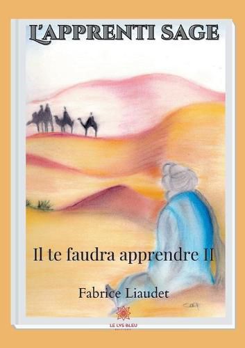 Cover image for L'apprenti sage: Il te faudra apprendre II