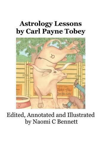 Cover image for Astrology Lessons by Carl Payne Tobey: Edited, Annotated and Illustrated by Naomi C Bennett