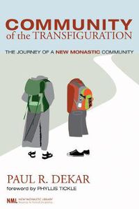 Cover image for Community of the Transfiguration: The Journey of a New Monastic Community