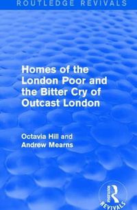 Cover image for Homes of the London Poor and the Bitter Cry of Outcast London