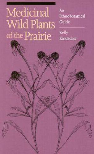 Cover image for Medicinal Wild Plants of the Prairie: An Ethnobotanical Guide