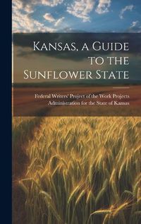 Cover image for Kansas, a Guide to the Sunflower State