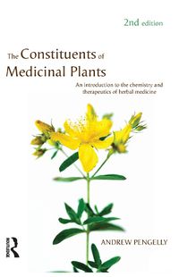 Cover image for The Constituents of Medicinal Plants: An introduction to the chemistry and therapeutics of herbal medicine