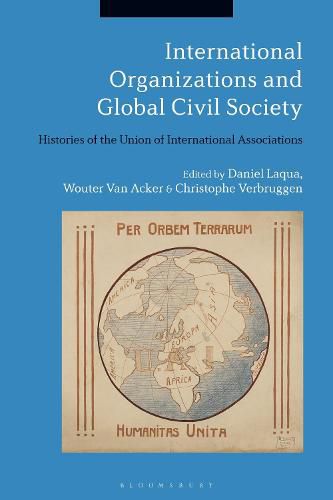 Cover image for International Organizations and Global Civil Society: Histories of the Union of International Associations