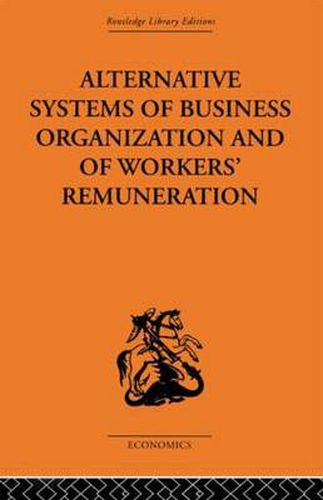 Cover image for Alternative Systems of Business Organization and of Workers' Renumeration