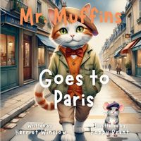 Cover image for Mr. Muffins Goes to Paris