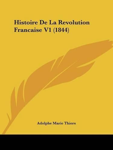 Cover image for Histoire de La Revolution Francaise V1 (1844)