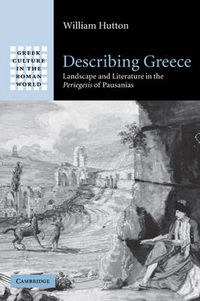 Cover image for Describing Greece: Landscape and Literature in the Periegesis of Pausanias