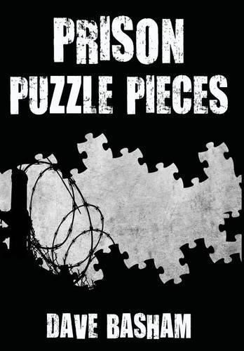 Cover image for Prison Puzzle Pieces: The Realities, Experiences and Insights of a Corrections Officer Doing His Time in Historic Stillwater Prison