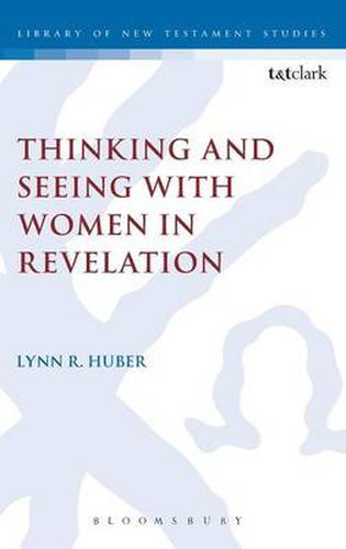 Cover image for Thinking and Seeing with Women in Revelation