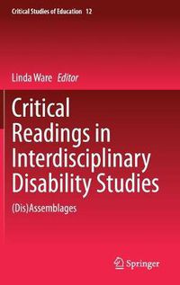 Cover image for Critical Readings in Interdisciplinary Disability Studies: (Dis)Assemblages