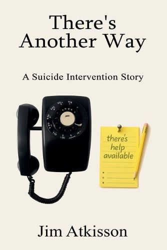 Cover image for There's Another Way A Suicide Intervention Story