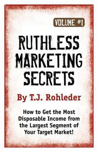 Cover image for Ruthless Marketing Secrets, Vol. 1