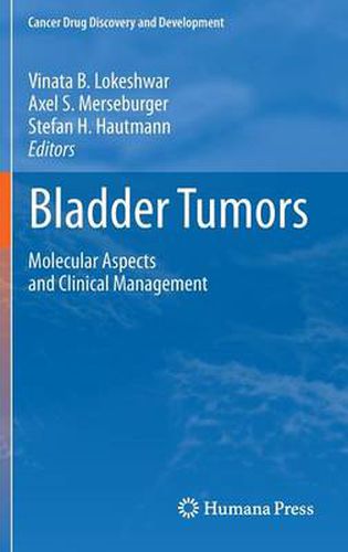 Bladder Tumors:: Molecular Aspects and Clinical Management